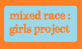 mixed race girls project